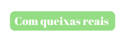 Com queixas reais